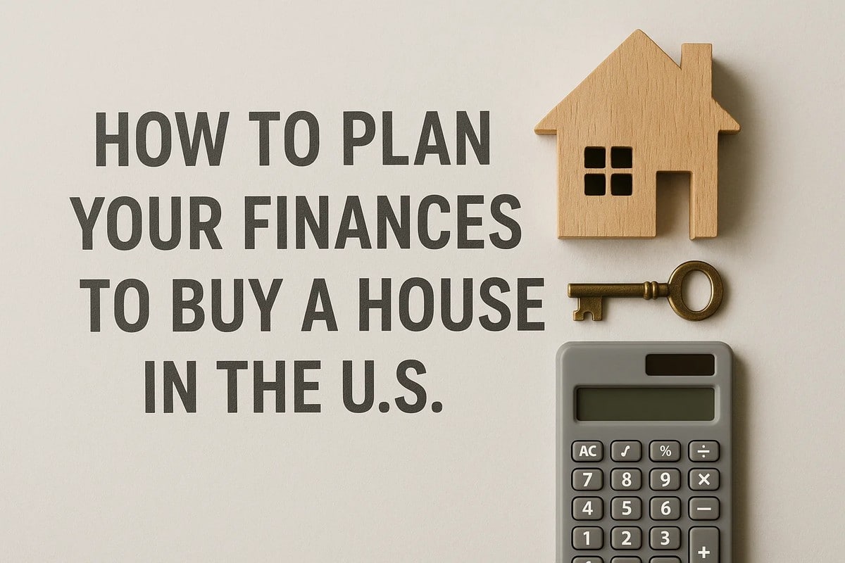 Image with a light background displaying the text “How to Plan Your Finances to Buy a House in the U.S.” in large black letters on the left. On the right, there is a small wooden house model, an antique-style golden key, and a modern gray calculator, representing financial planning and home buying.