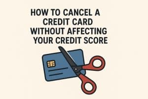 Illustration of a blue credit card being cut in half by a large pair of scissors. Above it, the text reads “How to Cancel a Credit Card Without Affecting Your Credit Score” in bold letters.